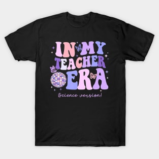 In My Teacher Era Science Version In My Science Teacher Era T-Shirt